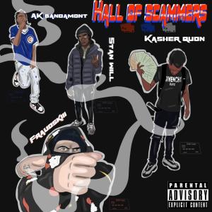 CTM Frosty的專輯Hall of Scammers (feat. Kasher Quon, AK Bandamont & StanWill) (Explicit)