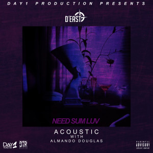 ดาวน์โหลดและฟังเพลง Need Sum Luv (Acoustic) พร้อมเนื้อเพลงจาก D'East