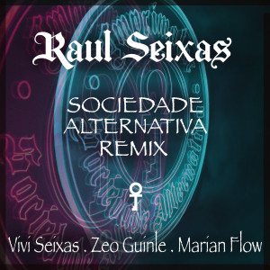 ดาวน์โหลดและฟังเพลง Sociedade Alternativa (Vivi Seixas, Flow & Zeo Remix) พร้อมเนื้อเพลงจาก Raul Seixas