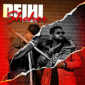 ABofficials的專輯Delhi Sheher (feat. IN$ANE) [Explicit]