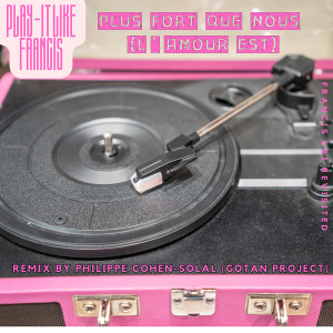 Francis Lai的專輯Plus fort que nous (l'amour est) (Remix Philippe Cohen Solal (Gotan Project))