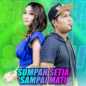 Dengarkan Sumpah Setia Sampai Mati lagu dari Difarina Indra dengan lirik