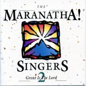 收聽Maranatha! Vocal Band的Great Is The Lord歌詞歌曲