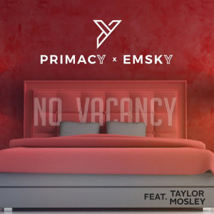 收聽Primacy x Emsky的No Vacancy歌詞歌曲