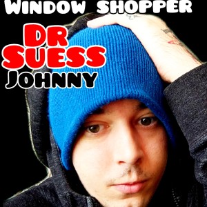 Dr Suess Johnny的專輯Window Shopper (Explicit)