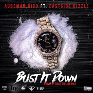 Album Bust It Down (feat. Eastside Dizzle) (Explicit) from Audemar Rico