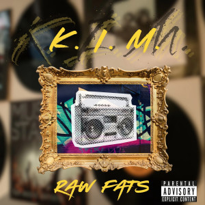 Listen to K.I.M. (Explicit) song with lyrics from Raw Fats