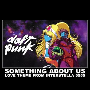 收聽Daft Punk的Something About Us (Love Theme from Interstella 5555)歌詞歌曲