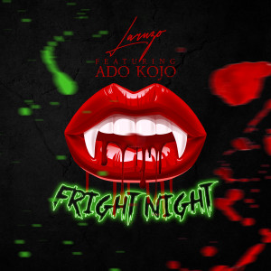 收聽Laruzo的Fright Night (feat. Ado Kojo) (Explicit)歌詞歌曲