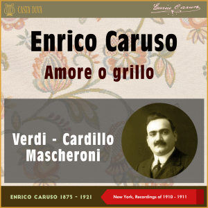 Antonio Scotti的專輯Amore O Grillo (New York, Recordings of 1910 & 1911)