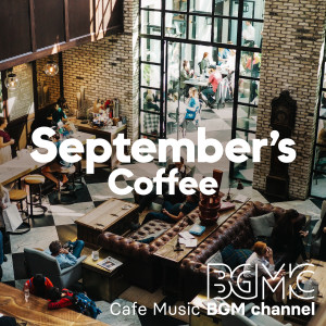 Dengarkan lagu September Special nyanyian Cafe Music BGM channel dengan lirik