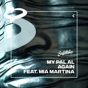 ดาวน์โหลดและฟังเพลง Again (feat. Mia Martina) พร้อมเนื้อเพลงจาก MY PAL AL