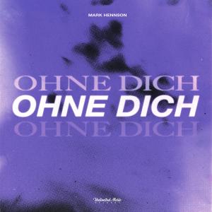 ดาวน์โหลดและฟังเพลง Ohne Dich พร้อมเนื้อเพลงจาก Mark Hennson