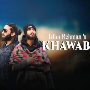 Listen to Khawab song with lyrics from Irfan Rehman