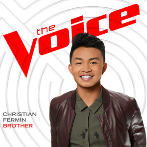 ดาวน์โหลดและฟังเพลง Brother (The Voice Performance) พร้อมเนื้อเพลงจาก Christian Fermin