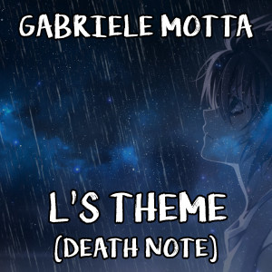 收聽Gabriele Motta的L's Theme (From "Death Note")歌詞歌曲