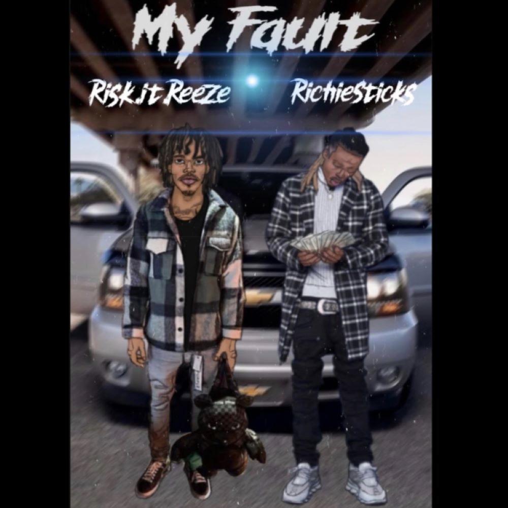 My Fault (feat. Richie Sticks) (Explicit)