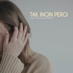 收聽Zio DJ的DJ Tak Ingin Pergi (Slow Remix Angklung)歌詞歌曲