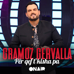 Album Per qef t'kisha pa from Gramoz Gervalla