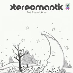 Listen to Tak Pernah Ada song with lyrics from Stereomantic