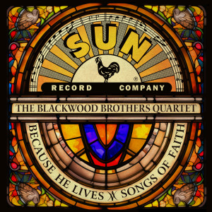 Blackwood Brothers Quartet的專輯Because He Lives: Songs of Faith