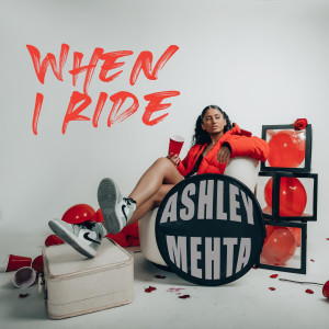 Ashley Mehta的专辑When I Ride