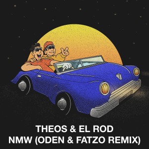 THÉOS的專輯NMW (Oden & Fatzo Remix)