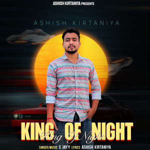 ดาวน์โหลดและฟังเพลง King Of Night พร้อมเนื้อเพลงจาก Ashish Kirtaniya