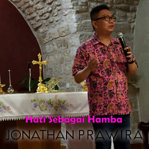Dengarkan Hati Sebagai Hamba lagu dari Jonathan Prawira dengan lirik