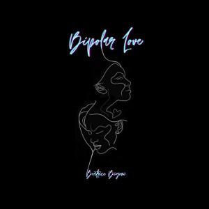 收聽Beatrice Bigoni的Bipolar Love (Explicit)歌詞歌曲