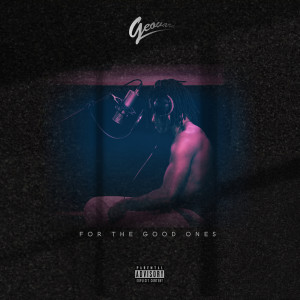 Geovarn的專輯For the Good Ones (Explicit)
