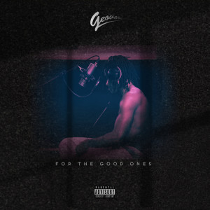 For the Good Ones (Explicit) dari Geovarn