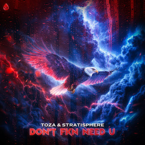ดาวน์โหลดและฟังเพลง DON'T FKN NEED U (Explicit) พร้อมเนื้อเพลงจาก TOZA