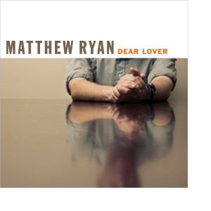 Album Dear Lover (Explicit) from Matthew Ryan