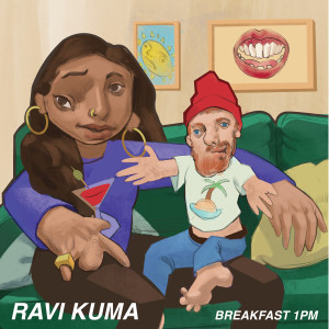 Ravi Kuma的專輯Breakfast 1pm (Explicit)