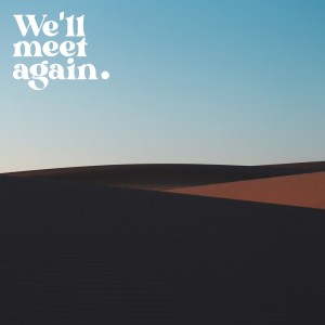 Album We'll Meet Again (Sped Up) from maruwhat