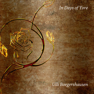 ดาวน์โหลดและฟังเพลง In Days of Yore พร้อมเนื้อเพลงจาก Ulli Bogershausen
