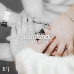 ดาวน์โหลดและฟังเพลง Permitindo (A Vida É Boa) พร้อมเนื้อเพลงจาก Corcel