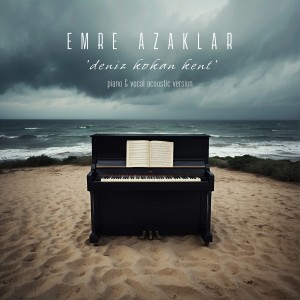อัลบัม Deniz Kokan Kent (Piano & Vocal Acoustic Version) ศิลปิน Emre Azaklar