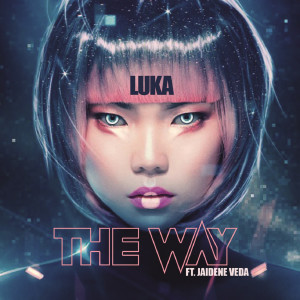 收聽Luka的The Way (Jazzuelle Darkside Remix)歌詞歌曲