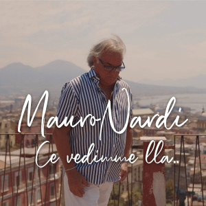 收听Mauro Nardi的Ce vedimme lla歌词歌曲