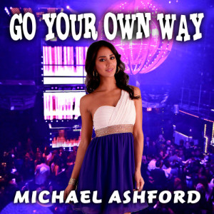 收聽Michael Ashford的Go Your Own Way (Instrumental Mix)歌詞歌曲