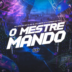 DJ FERRARI DO TS的专辑O MESTRE MANDO (Explicit)