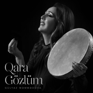 Listen to Qara Gözlüm song with lyrics from Gülyaz Məmmədova