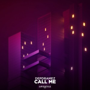 ดาวน์โหลดและฟังเพลง Call Me (Extended Mix) พร้อมเนื้อเพลงจาก Depdramez