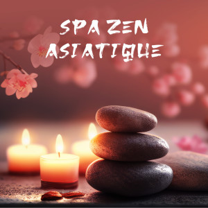 Album Spa zen asiatique (Musique orientale pour sanctuaire de bien-être, Sons relaxants pour spa et repos profond) from Spa Musique Massage