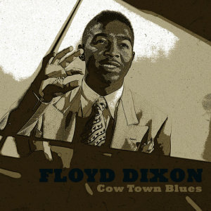 Floyd Dixon的專輯Cow Town Blues