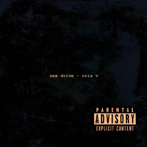 Album Sex Drive (Explicit) from Cris V