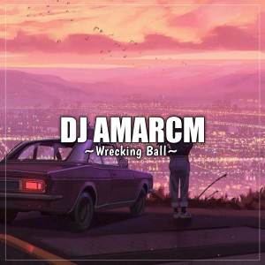 Listen to DJ Wrecking Ball song with lyrics from DJ Amarcm