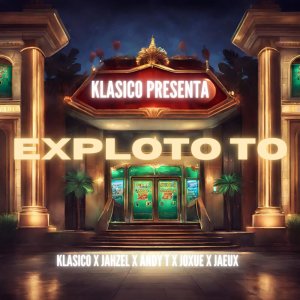 อัลบัม Exploto to [feat. joxue & Jaeux] ศิลปิน Klasico